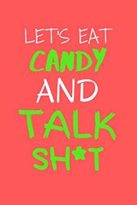 Let's Eat Candy and Talk Sh*t!