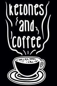 Ketones And Coffee