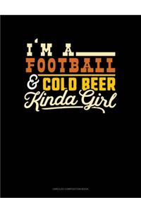 I'm A Football & Cold Beer Kinda Girl