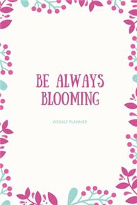 Be Always Blooming