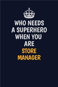 Who Needs A Superhero When You Are Store Manager