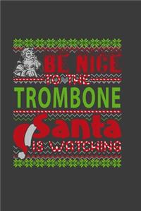 Be Nice To The Trombone Santa Is Watching