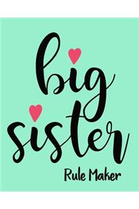 Big Sister Rule Maker