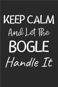 Keep Calm And Let The Bogle Handle It
