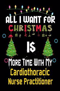All I want for Christmas is more time with my Cardiothoracic Nurse Practitioner