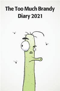 The Too Much Brandy Diary 2021