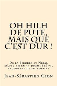 Oh hilh de pute, mais que c'est dur !