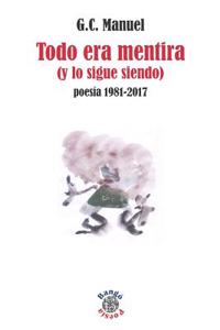 Todo era mentira (y lo sigue siendo)