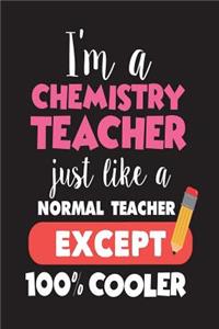 I'm A Chemistry Teacher Just Like A Normal Teacher Except 100% Cooler