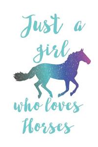 Just a Girl Who Loves Horse