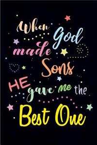 When God made Sons He gave me the Best One