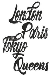 London Paris Tokyo Queens