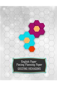 English Paper Piecing Planning Paper: Quilting Hexagons - 120 pages- 60 sheets, large size 8.5x11" - 21.59x27.94cm, hexagons 1/2" side