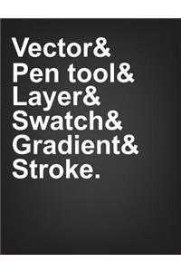 Vector & Pen Tool & Layer & Swatch & Gradient & Stroke.