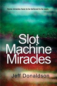 Slot Machine Miracles
