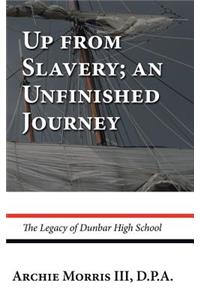 Up from Slavery; an Unfinished Journey