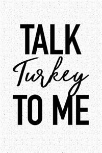 Talk Turkey to Me