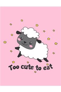 Too Cute to Eat