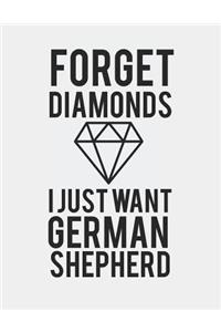Forget Diamonds I Just Want a Germand Shepherd