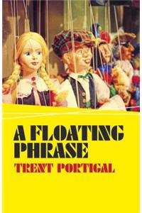 Floating Phrase, A
