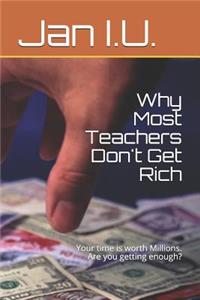 Why Most Teachers Don't Get Rich