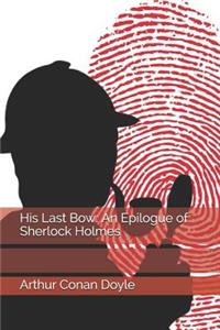 His Last Bow: An Epilogue of Sherlock Holmes