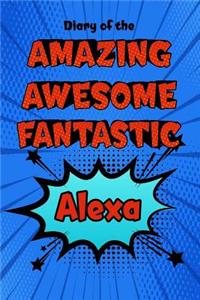 Diary of the Amazing Awesome Fantastic Alexa
