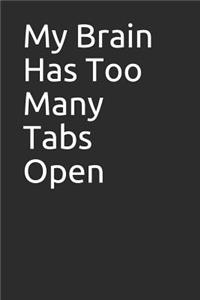 My Brain Has Too Many Tabs Open