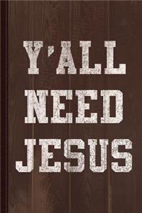 Y'All Need Jesus Journal Notebook
