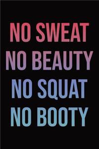 No Sweat No Beauty No Squat No Booty