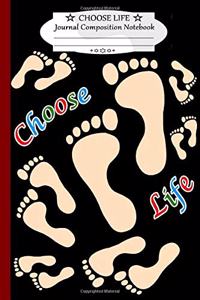 Choose Life Journal Composition Notebook