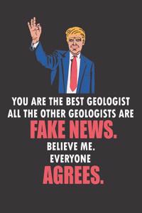 You Are the Best Geologist All the Other Geologists Are Fake News. Believe Me. Everyone Agrees