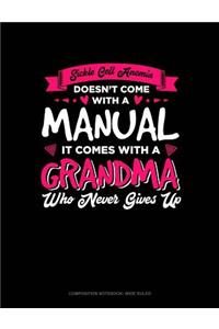 Sickle Cell Anemia Doesn't Come with a Manual It Comes with a Grandma Who Never Gives Up
