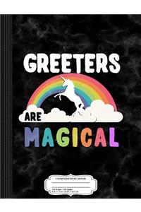 Greeters Are Magical Composition Notebook