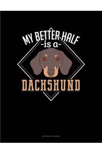 My Better Half Is a Dachshund