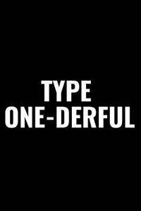 Type One-Derful