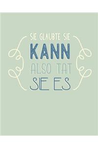 Sie Glaubte Sie Kann, Also Tat Sie Es