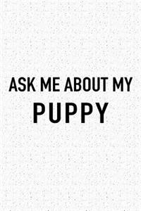 Ask Me about My Puppy