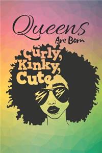 Queens Are Born Curly Kinky Cute
