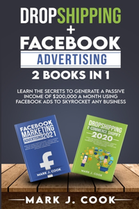 Dropshipping + Facebook Advertising 2 Books in 1