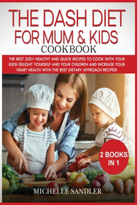 Dash Diet for Mum & Kids Cookbook