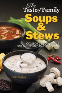 Taste of Family Soups and Stews