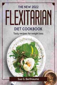 The New 2022 Flexitarian Diet Cookbook