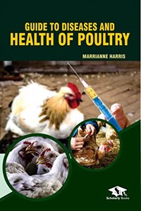Guide To Diseases and Health of Poultry