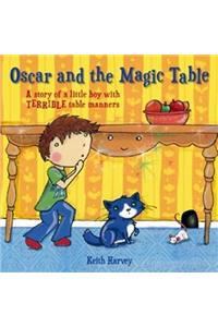 Oscar and the Magic Table: A Story of a Little Boy with Terrible Table Manners
