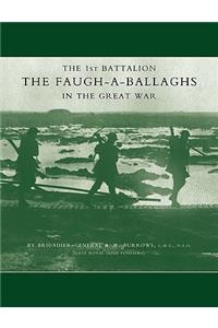 1st Battalion the Faugh-a-Ballaghs in the Great War (The Royal Irish Fusiliers.)