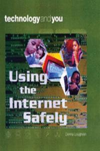 Technology And You: Using The Internet Safely Hardback