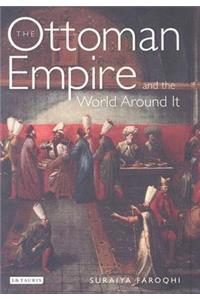Ottoman Empire and the World Around It