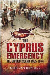 The Cyprus Emergency: The Divided Island 1955-1974