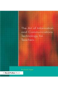 Art of Information of Communications Technology for Teachers